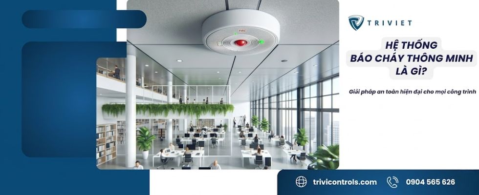 Hệ thống báo cháy thông minh là gì? Giải pháp an toàn hiện đại cho mọi công trình