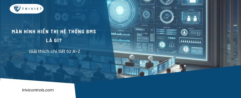 Màn hình hiển thị hệ thống BMS là gì? Giải thích chi tiết từ A-Z