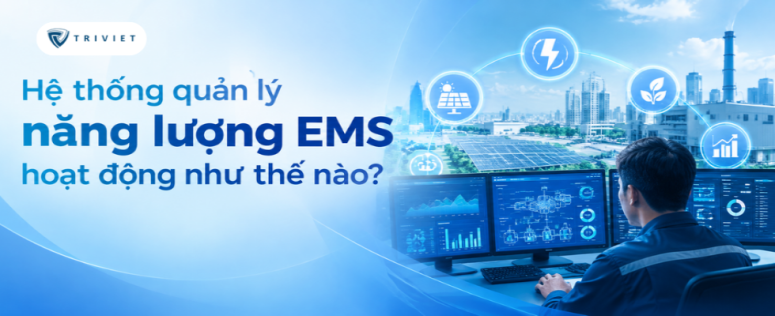 Hệ thống quản lý năng lượng EMS hoạt động như thế nào?